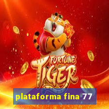 plataforma fina 77